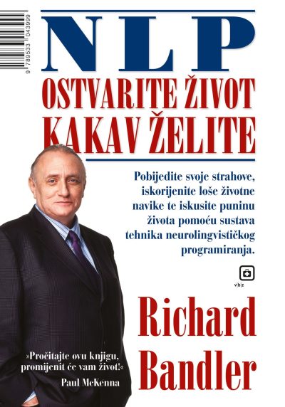 ostvarite-zivot-kakav-zelite.jpg Naslovnica knjige NLP OSTVARITE ŽIVOT KAKAV ŽELITE: Pobijedite svoje strahove, iskorijenite loše životne navike, te iskusite puninu života pomoću sustava